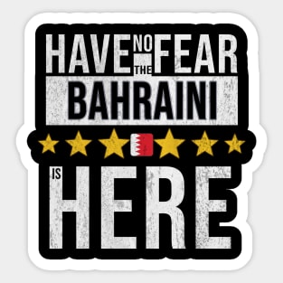 Have No Fear The Bahraini Is Here - Gift for Bahraini From Bahrain Sticker